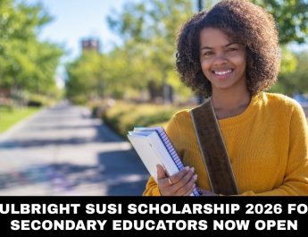 Fulbright SUSI Scholarship 2026 for Secondary Educators Now Open