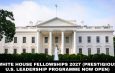 White House Fellowships 2027 (Prestigious U.S. Leadership Programme Now Open)